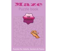Maze Puzzle Book: 100 Mazes for All Ages - Large Print | 6x9 inches, 200 Pages | Relaxing, Great for Gift, Train your Brain