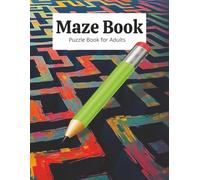 Maze Puzzle Book #2 for Adults: Maze Book for adults, Seniors, and Teens | 8.5 x 11 inches, 210 pages | 100+ puzzles... Gifts for Vacations, Holidays, and free times.