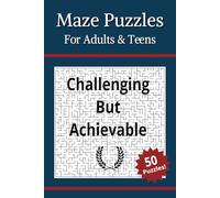 Maze Puzzle Book: Challenging but Achievable Mazes for Adults and Teens | 6x9 inches, 100 pages | 50 Puzzles ... Gift for Vacations, Holidays, and Free Times