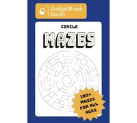 Maze Puzzle Book - Circle: 100+ Engaging Circle Mazes For Kids and Adults | Unique Round Puzzle Book (6 x 9 inches, 110 Pages) | Perfect for Relaxation, Brain Training & Fun Gifts!