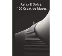 Maze Puzzle Book : Find Your Directions: Maze Puzzles with solutions | 6x9 inches | Hardcover | 100+ pages | 75+ Challenging Maze Puzzles for Beginners to Advanced Solvers...