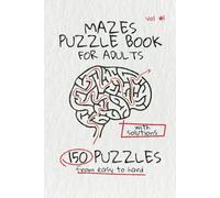 Maze Puzzle Book For Adults: 150 Mind-Challenging Mazes for Brain Training, Stress Relief & Fun - Easy to Hard Levels with Solutions