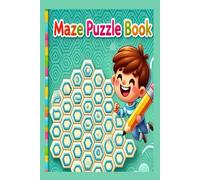 Maze Puzzle Book for Adults & Kids: Challenging and Fun Mazes to Boost Focus and Problem-Solving Skills: Engaging Maze Puzzles for Relaxation, Brain Training, and Hours of Entertainment