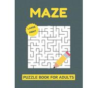Maze Puzzle Book For Adults Large Print: 100 Ultimate Puzzles To Improve Memory And Focus