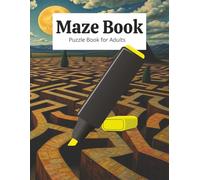 Maze Puzzle Book for Adults: Maze Book for adults, Seniors, and Teens | 8.5 x 11 inches, 210 pages | 100+ puzzles... Gifts for Vacations, Holidays, and free times.