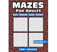 Maze Puzzle Book for Adults: Over 100 Mixed Mazes Volume 2 with Easy to Expert Levels (Maze Books for Adults)