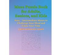 Maze Puzzle Book for Adults, Seniors, and Kids Easy - Intermediate Mazes to Challenge Your Mind and Enjoy Your Time Greek Mythology Themed: Fun ... Your Focus and Enhance Your Concentration