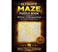 Maze Puzzle Book for Adults & Teens: 50 Challenging Mazes for Stress Relief, Brain Training & Fun - Includes Solutions