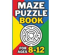 Maze Puzzle Book for Ages 8-12: Fun, Challenging, and Brain-Boosting Adventures!