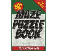 Maze Puzzle Book for All Ages 50+ Puzzles: Maze Puzzles with Easy to Read Print, For all Ages | 6x9 inches, 120 pages | 50 + Puzzles... Gift for Vacations, Holidays and Relaxation