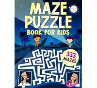 Maze Puzzle Book For Kids 8-12: Puzzle activity book that has 333 unique mazes to challenge and excite on each page. 20 Different types of maze with ... for children 6,7,8,9,10,11,12 and above.