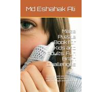 Maze Puzzle Book for Kids and Adults: Fun Brain Challenges: Engaging maze puzzles to boost logic, focus, and problem-solving skills for all ages worldwide daily