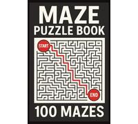 Maze Puzzle Book: Fun and Challenging Mazes for Adults and Teens | 100 Brain-Boosting Puzzles to Sharpen Focus and Relax
