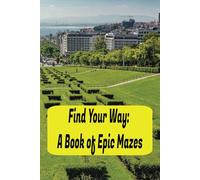 Maze Puzzle Book: Fun and Challenging Mazes to Boost Logic and Problem-Solving Skills