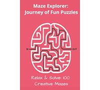 Maze Puzzle Book : Journey of Fun Puzzles: Maze Explorer | 6x9 inches | Hardcover | Relax & Solve 50+ Creative Mazes | Challenging Brain Games for Stress Relief and Mindful Problem Solving...
