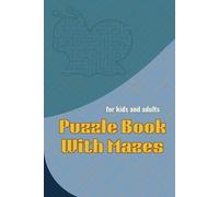 maze puzzle book: Unique Mazes to Boost Focus, Sharpen Memory, and Relax Your Mind