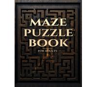 Maze Puzzle Books for Adults: Brain-Boosting Mazes for Relaxation and Mental Stimulation