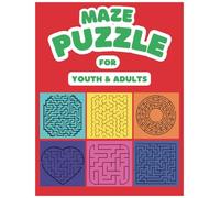 Maze Puzzle for Youth and Adults: Challenging and Fun Mazes to Sharpen Your Mind, Improve Problem-Solving Skills, and Boost Hand-Eye Coordination