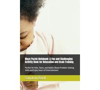 Maze Puzzle Notebook: A Fun and Challenging Activity Book for Relaxation and Brain Training: Perfect for Kids, Teens, and Adults | Boost Problem-Solving Skills and Enjoy Hours of Entertainment