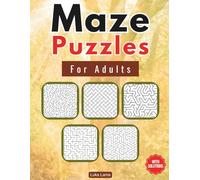 Maze Puzzles For Adults: 100 Mazes For Fun, Stress Relief and Mental Fitness, With Different Difficulty Levels | With Solutions