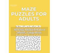 Maze Puzzles for Adults Volume 2: 165 Mixed Mazes • Easy, Medium & Hard • Wide Paths & Bold Lines (Mixed Maze Challenge Series)