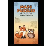 Maze Puzzles for Kids Ages 8-12: 27 Fun Mazes - Easy to Pro