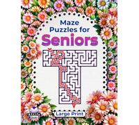 Maze Puzzles for Seniors Large Print, Logic and Brain Activity Book for Memory Improvement: Fun Games for Elderly People to Keep Old Minds Sharp (Memory Games for Seniors)