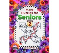 Maze Puzzles for Seniors Large Print, Logic and Brain Activity Book for Memory Improvement, Volume 2: Fun Games for Elderly People to Keep Old Minds Sharp (Memory Games for Seniors)