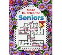 Maze Puzzles for Seniors Large Print, Logic and Brain Activity Book for Memory Improvement Volume 3: Fun Games for Elderly People to Keep Old Minds Sharp (Memory Games for Seniors)