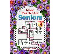 Maze Puzzles for Seniors Large Print, Logic and Brain Activity Book for Memory Improvement Volume 3: Fun Games for Elderly People to Keep Old Minds Sharp (Memory Games for Seniors)