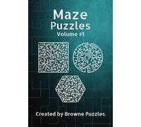 Maze Puzzles Volume 1: 55 different puzzles with solutions
