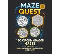 Maze Quest: 150 Circle & Hexagon Mazes Ages 8 To Adult: Activity Book With Easy To Read Large Print Circles And Hexagons Mazes With Progressive ... Puzzles, Gift For Smart Kids, Puzzle Lovers