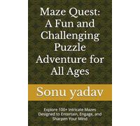 Maze Quest: A Fun and Challenging Puzzle Adventure for All Ages: Explore 100+ Intricate Mazes Designed to Entertain, Engage, and Sharpen Your Mind