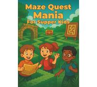 MAZE QUEST MANIA: FOR SUPER KIDS