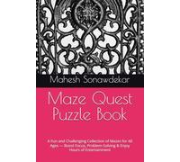 Maze Quest Puzzle Book: A Fun and Challenging Collection of Mazes for All Ages - Boost Focus, Problem-Solving & Enjoy Hours of Entertainment