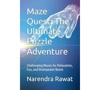 Maze Quest: The Ultimate Puzzle Adventure: Challenging Mazes for Relaxation, Fun, and Brainpower Boost