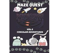 Maze Quest: Vol 2 Circular Adventures | 50 Challenging Mazes for Children Aged 8 to17 with Solutions | 8.5x11 | 100 Pages (Maze Quest: Fun Brain Games for Kids)