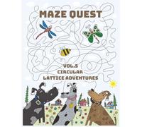 Maze Quest: Vol 5 | Circular Lattice Adventures | 50 Challenging Mazes for Children Aged 8 to17 with Solutions | 8.5x11 | 100 Pages (Maze Quest: Fun Brain Games for Kids)