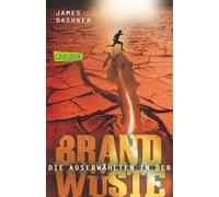 Maze Runner 02. Die Auserwählten - In der Brandwüste