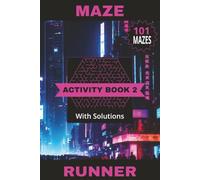 Maze Runner Activity Book 2: 101 Relaxing Puzzles For You To Enjoy! Can You Escape The Grid? Solutions Included | 6" x 9" | 202 Pages