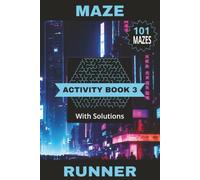 Maze Runner Activity Book 3: 101 Relaxing Puzzles For You To Enjoy! Can You Escape The Grid? Solutions Included | 6" x 9" | 202 Pages