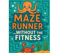 Maze runner without the fitness: Stress Relief for the Overwhelmed & Underpaid