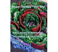 Maze Therapy™ For You: Take a Journey to Amazement