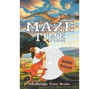Maze Time, Challenge Your Brain: 100 Easy Labyrinth Puzzles with Solutions - Excellent Gift for Vacations, Holidays, RV Trips & Screen-Free Fun | 6x9" with Solutions