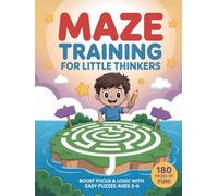 Maze Training For Little Thinkers: 180 Pages, Ages 3 to 6, 100+ Progressive Maze Puzzles for Skill-Building, Bonus Color Sudoku Puzzles, Logic & Focus ... Preschool (Little Thinkers Maze Series)