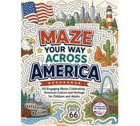 Maze Your Way Across America: Navigating the States: Mazes and Facts from America's Urban Heartlands (4th of July Collection)