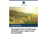 Mazedonische Ernährung, Heilpflanzen, Sport und Gesundheit