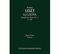 Mazeppa (Symphonic Poem No.6), S.100: Study score (Franz Liszt - Symphonic Poems)