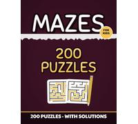 MAZES: 200 Maze Puzzles for Kids: Find the One Way Out - Complete Answer Key