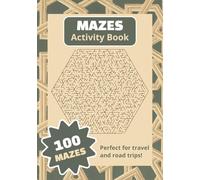 Mazes Activity Book: 100 Unique Mazes | Maze Book for Kids, Adults & Seniors | Travel Brain Teaser Puzzles Book
